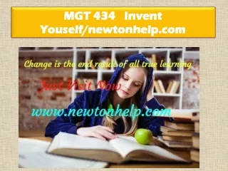 MGT 434  Invent Youself/newtonhelp.com