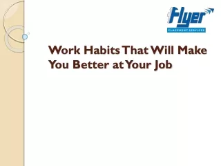 Work Habits That Will Make You Better at Your Job - Flyerjobs