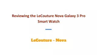 Reviewing the LeCouture Nova Galaxy 3 Pro Smart Watch