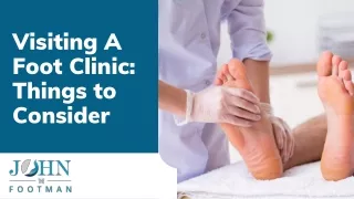 Visiting a Foot Clinic: Things to Consider