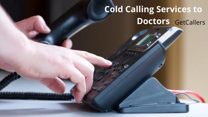 cold calling services to doctors getcallers