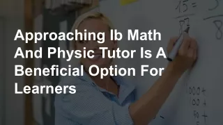 approaching ib math and physic tutor