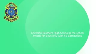 Christian Brothers High School is the school based on Gospel values that makes men