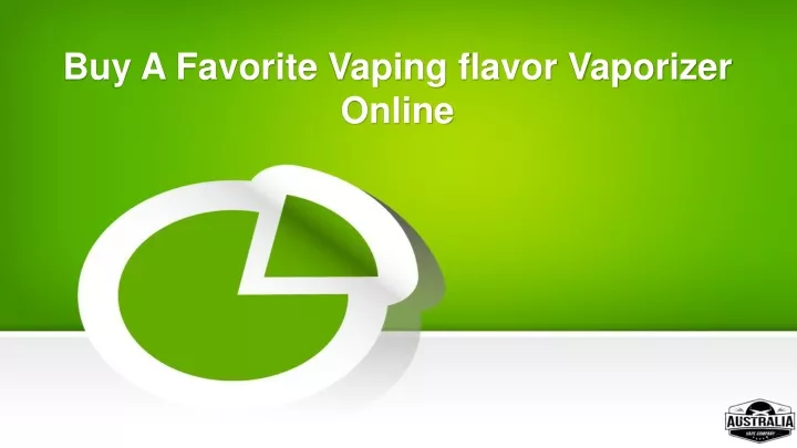 buy a favorite vaping flavor vaporizer online