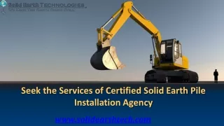 Seek the Services of Certified Solid Earth Pile Installation Agency
