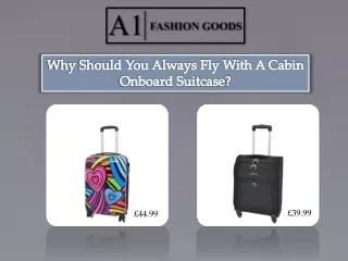 why should you always fly with a cabin onboard