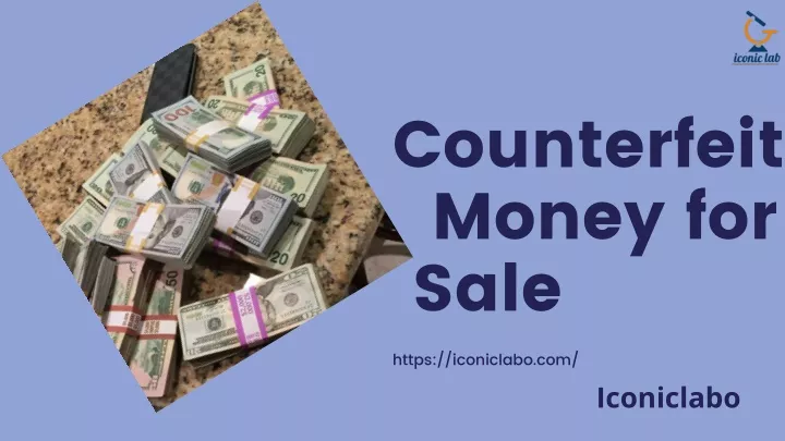 counterfeit money for sale https iconiclabo com