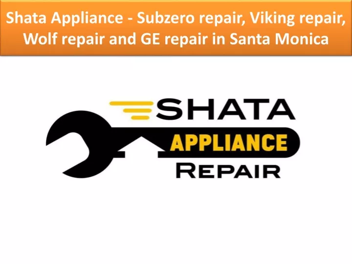 shata appliance subzero repair viking repair wolf repair and ge repair in santa monica