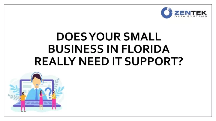 does your small business in florida really need it support