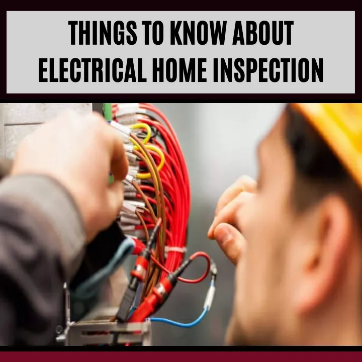 things to know about electrical home inspection