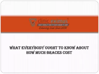 what everybody ought to know about how much braces cost