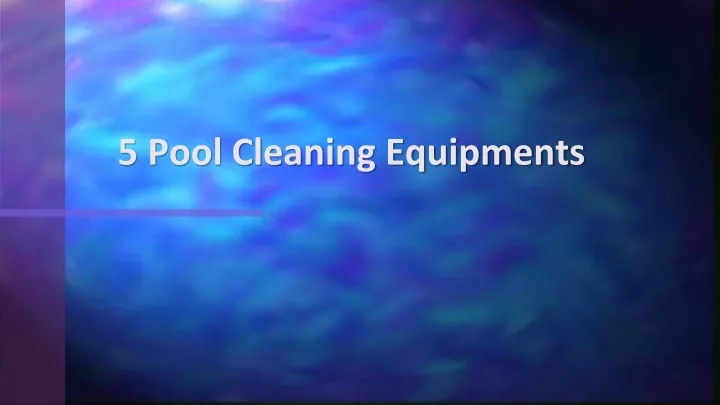 5 pool cleaning equipments