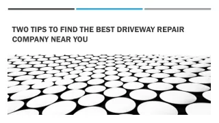 Two Tips To Find The Best Driveway Repair Company Near You