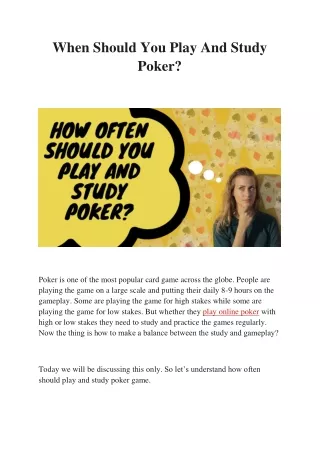 when should you play and study poker