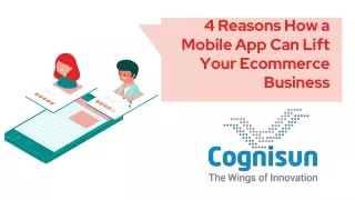 4 Reasons How a Mobile App Can Lift Your Ecommerce Business