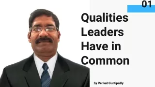 Venkat Guntipally - Leadership Qualities that Great Leaders Have in Common