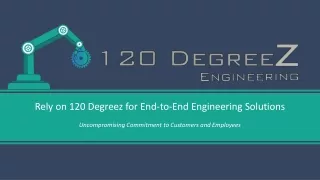 Rely on 120 Degreez for End-to-End Engineering Solutions