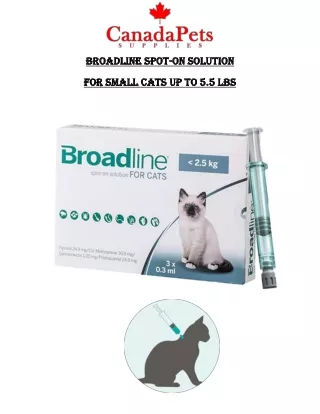 Broadline Spot-On Solution for Small Cats Up to 5.5 lbs - PDF - CanadaPetsSupplies