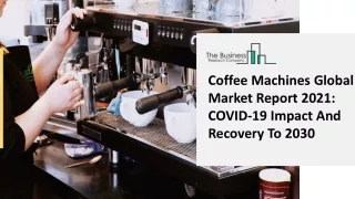 coffee machines global market report 2021 covid
