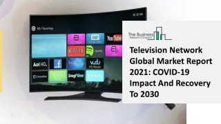 television network global market report 2021