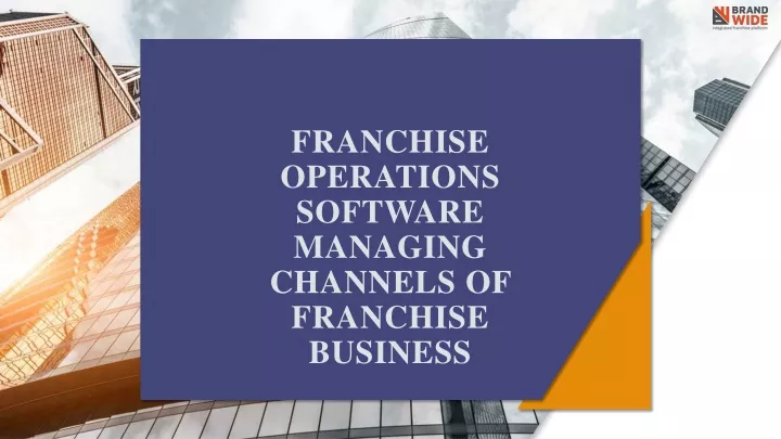 franchise operations software managing channels of franchise business