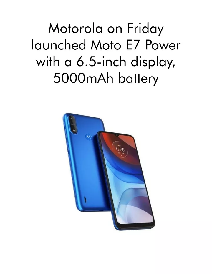 motorola on friday launched moto e7 power with