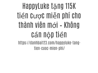 HappyLuke tặng 115K tiền cược miễn phí cho thành viên mới – Không cần nộp tiền