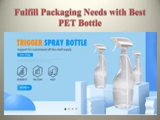 Fulfill Packaging Needs with Best PET Bottle