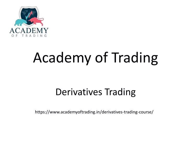 academy of trading derivatives trading
