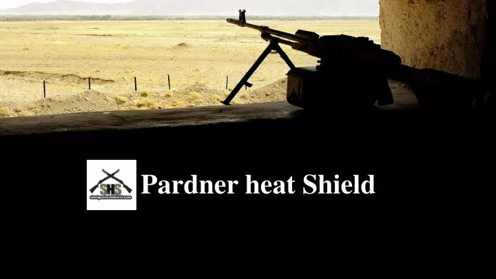 p ardner heat shield
