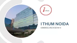 I Thum Noida- Luxury Retail and Office Spaces in Sector 73