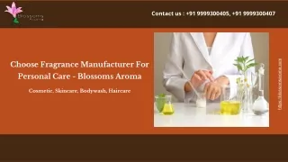 Choose Fragrance Manufacturer For Personal Care - Blossoms Aroma