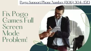 Pogo games full screen mode problem | Dial (806) 304-1513