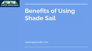 Benefits of Using Shade Sail