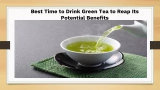 Best Time to Drink Green Tea to Reap Its Potential Benefits