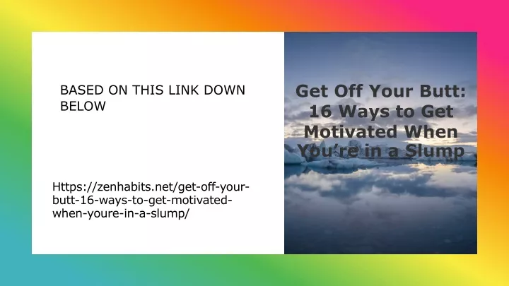 https zenhabits net get off your butt 16 ways to get motivated when youre in a slump