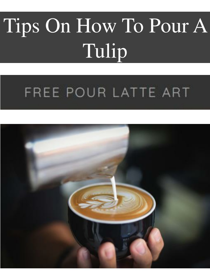 tips on how to pour a tulip