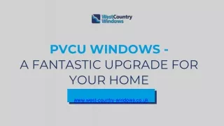 PVCU Windows - A Fantastic Upgrade Option to your Home