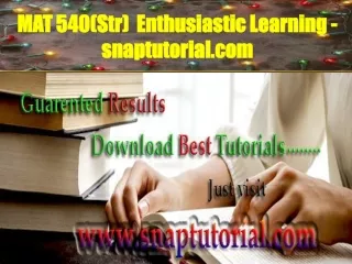 MAT 540(Str)  Enthusiastic Learning - snaptutorial.com