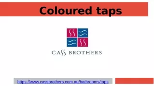 Coloured taps