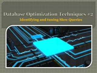 Database Optimization Techniques #2: Identifying and tuning Slow Queries