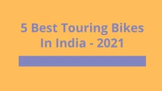 5 Best Touring Bikes In India - 2021
