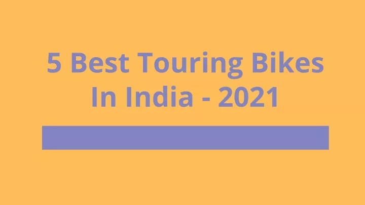 5 best touring bikes in india 2021