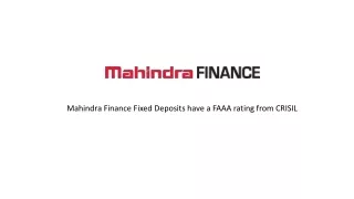 Mahindra Finance Fixed Deposits have a FAAA rating from CRISIL