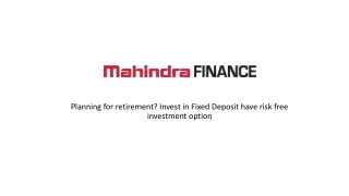 Planning for retirement? Invest in Fixed Deposit have risk free investment option