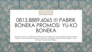 0813.8889.6065 !!! Pabrik Boneka Promosi  YU-KO BONEKA