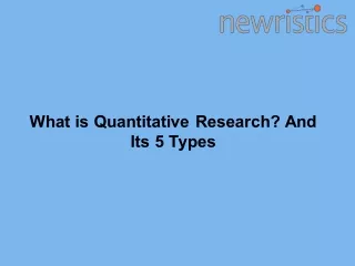 What is Quantitative Research? And Its 5 Types