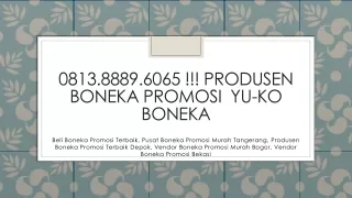 0813.8889.6065 !!! Produsen Boneka Promosi  YU-KO BONEKA