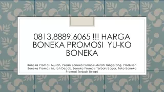 0813 8889 6065 harga boneka promosi yu ko boneka