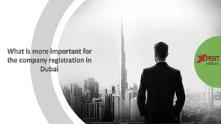 What is more important for the company registration in Dubai